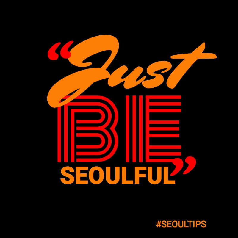 Just be Seoulful #SeoulTips